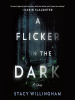 Book Cover for "A Flicker in the Dark"