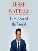 Book Cover for "How I Saved the World"