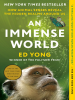 Book Cover for "An Immense World"