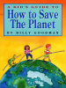 Book Cover for "A Kid's Guide to How to Save The Planet"