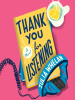 Book Cover for "Thank You For Listening"